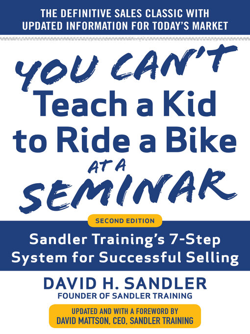 Title details for You Can't Teach a Kid to Ride a Bike at a Seminar by David Sandler - Available
